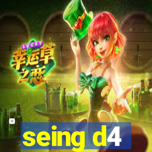 seing d4